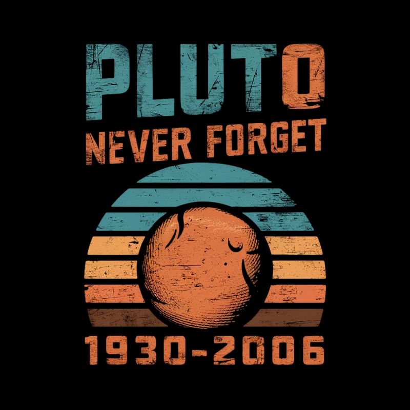 Pluto Never Forget 1930-2006 Space Memory