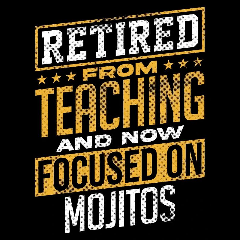 Retired From Teaching Now Focused On Mojitos