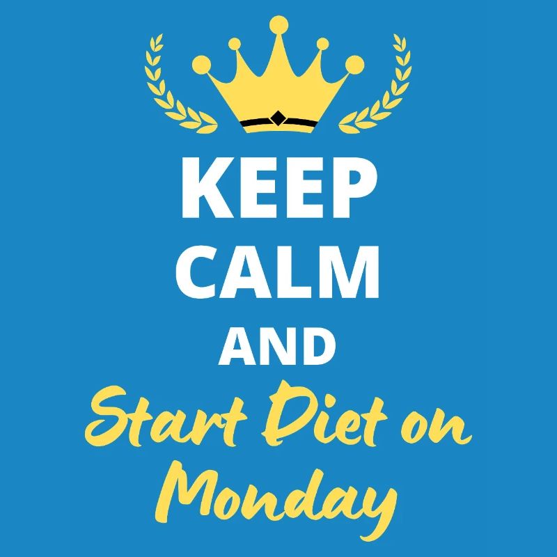 Keep Calm and Start Diet Monday