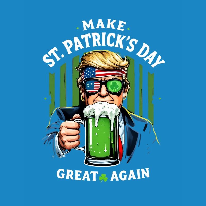 Make St Patrick's Day Great Again Celebration