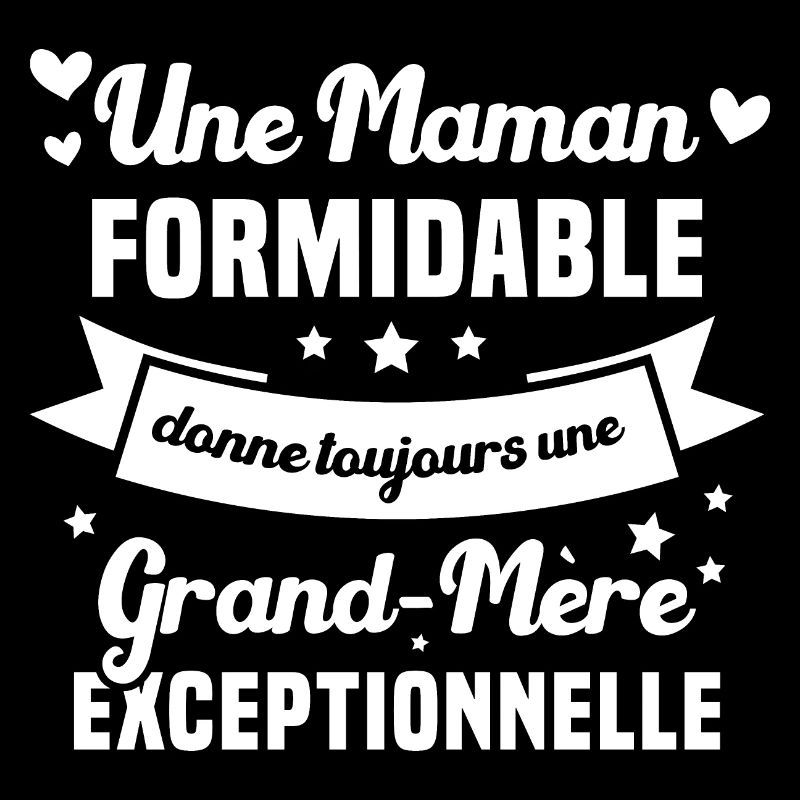 Une maman formidable donne toujours une grand-mère
