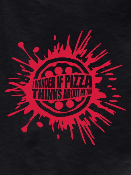 pizza thinks about me