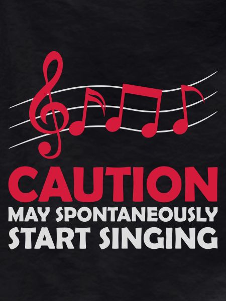 may spontaneously start singing