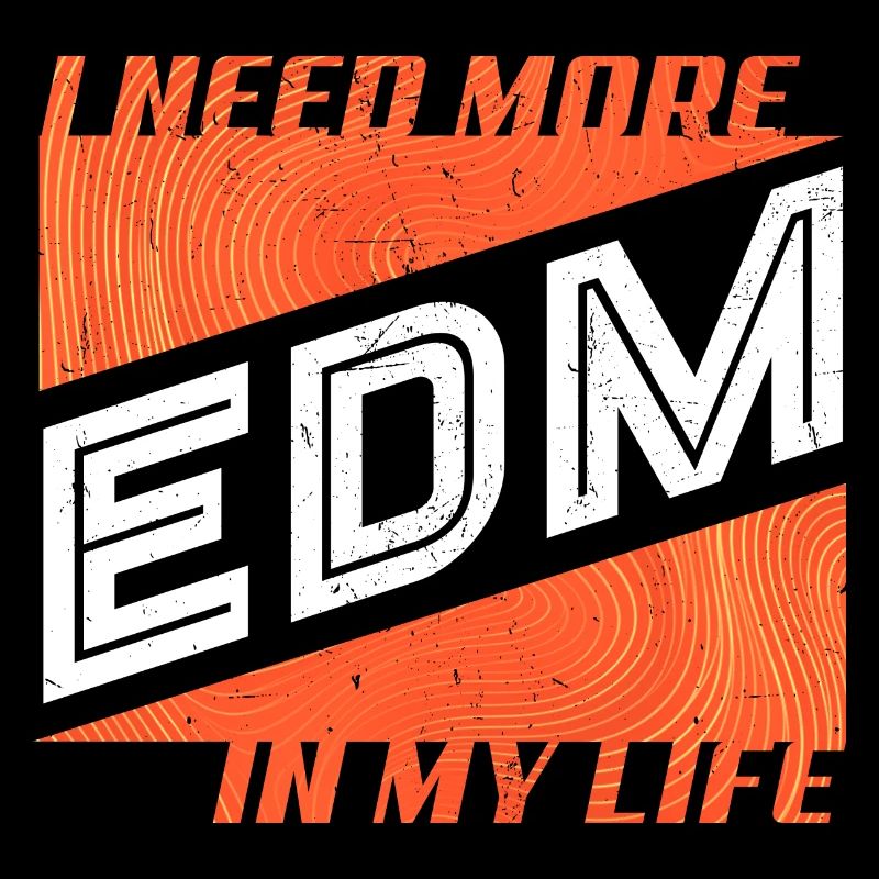 J’ai besoin de plus d’EDM dans ma vie Vibes