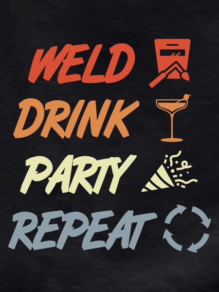 Weld Drink Party Repeat