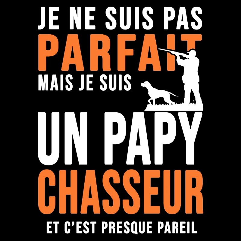 Papy Chasseur parfait cadeau cool papi chasse
