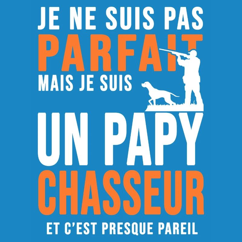 Papy Chasseur parfait cadeau cool papi chasse