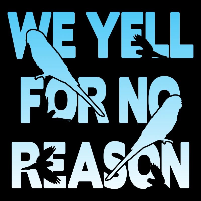 We Yell For No Reason - Budgie