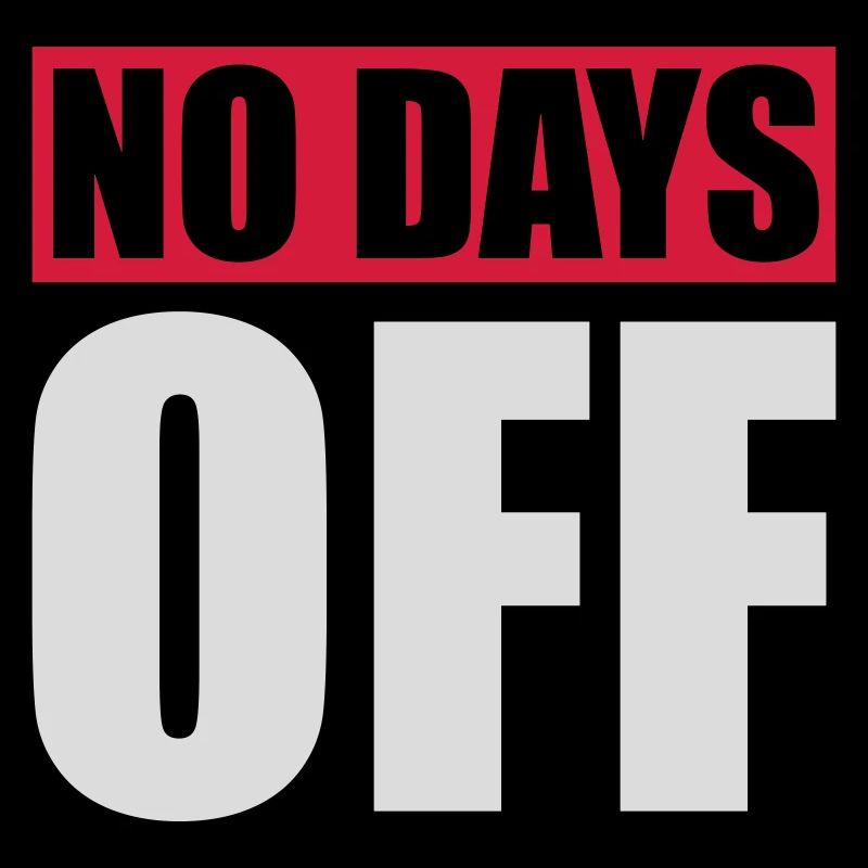 no days off Zitat