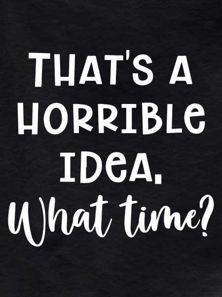 Horrible Idea