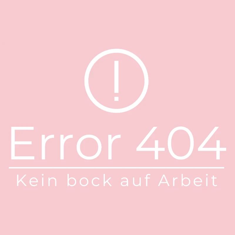 Error 404 Kein Bock Auf Arbeit