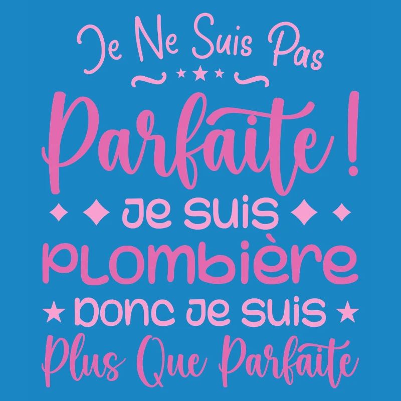 Une Plombière plus que parfaite, métier de rêve