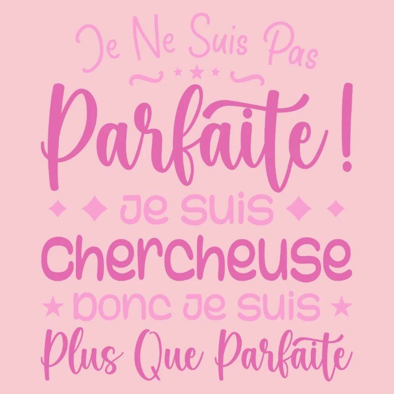 Une Chercheuse plus que parfaite, métier de rêve
