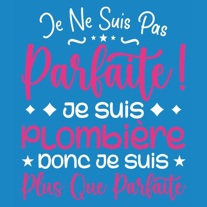 Une Plombière plus que parfaite, métier de rêve