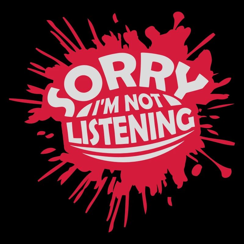 désolé de ne pas écouter