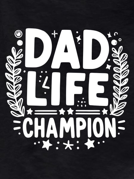 Dad Life Champion