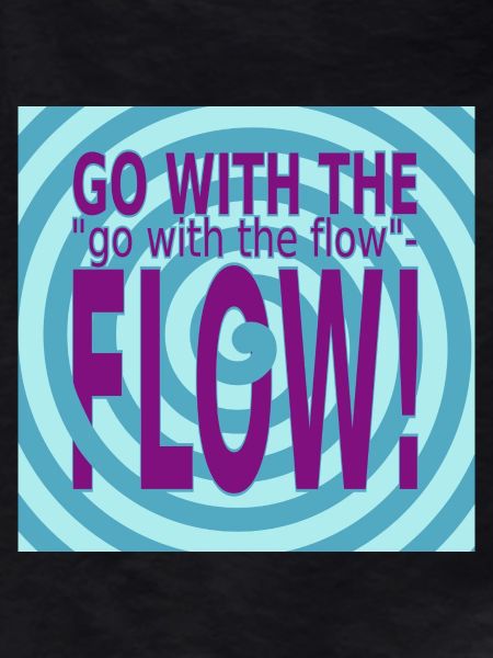 GO with the FLOW!