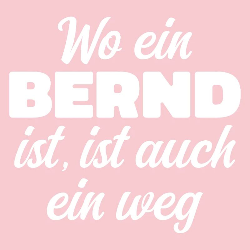 Where there is a Bernd, there is a way / birthday, name