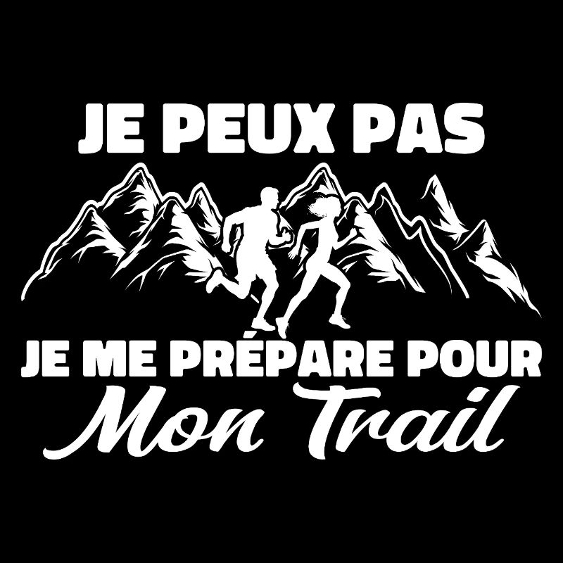 Je peux pas je me prépare pour mon trail