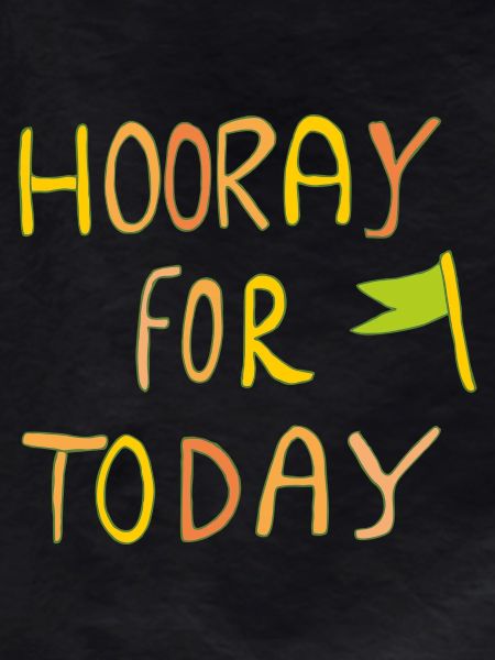 Hooray for Today