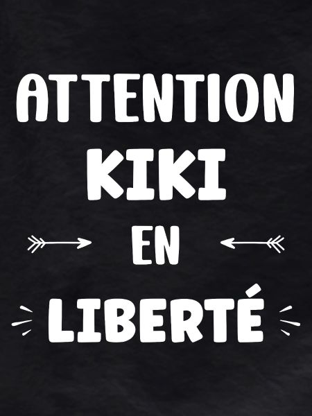 Attention Kiki in freedom