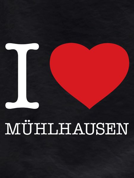 I LOVE MÜHLHAUSEN