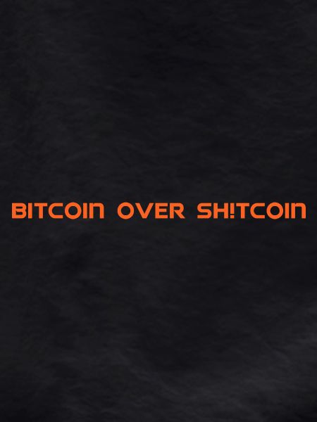 Bitcoin over Sh!tcoin