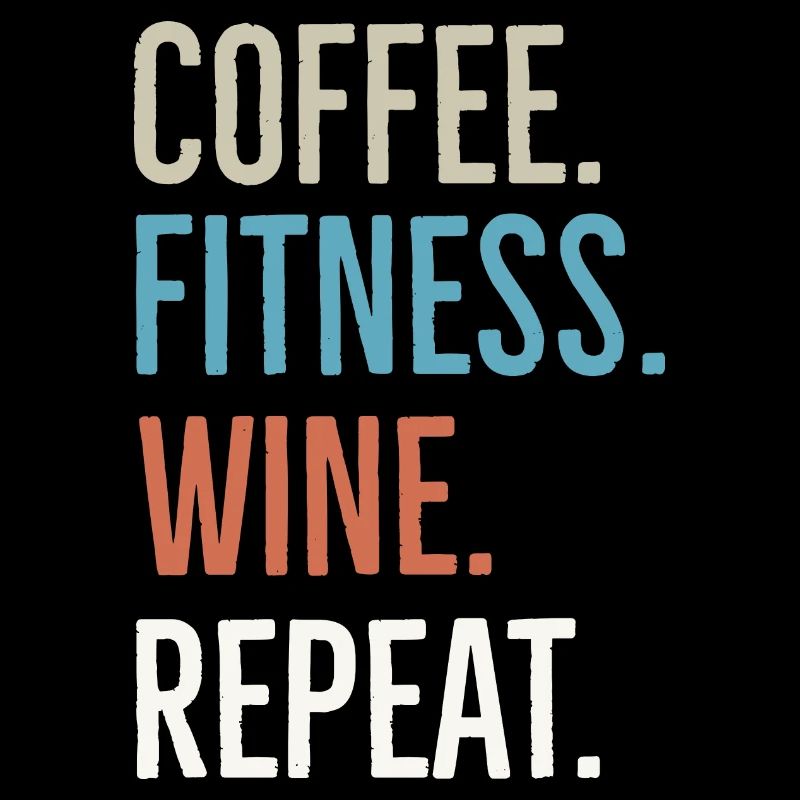Coffee Fitness Wine Repeat