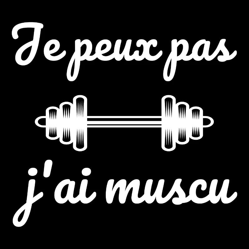 je peux pas j'ai muscu