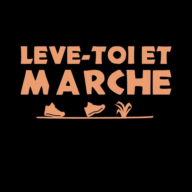 LÈVE-TOI ET MARCHE ! (randonnée, trek)