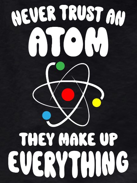 Never Trust An Atom
