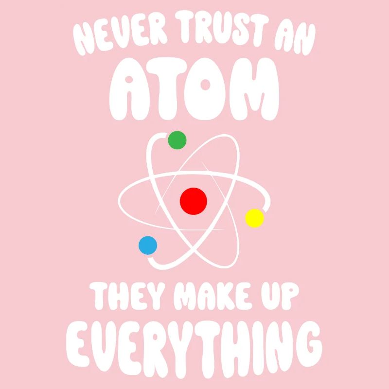 Never Trust An Atom
