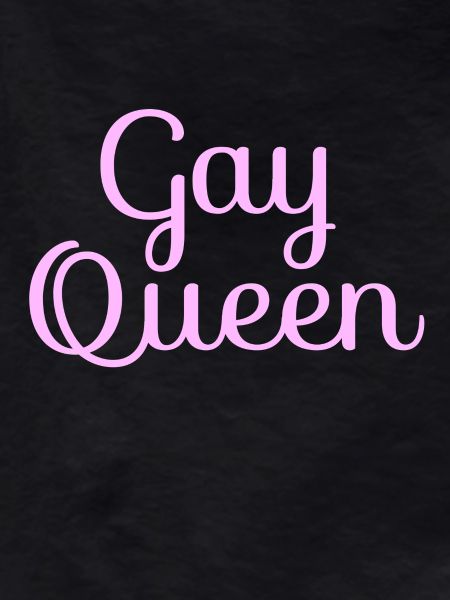 GAY QUEEN