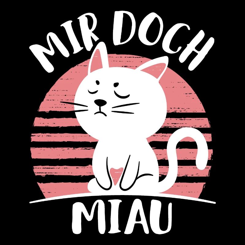 mir doch miau Lustiger Katzen Statement