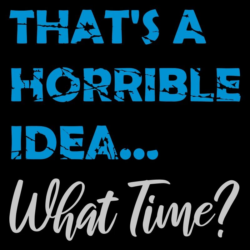 Thats a horrible Idea