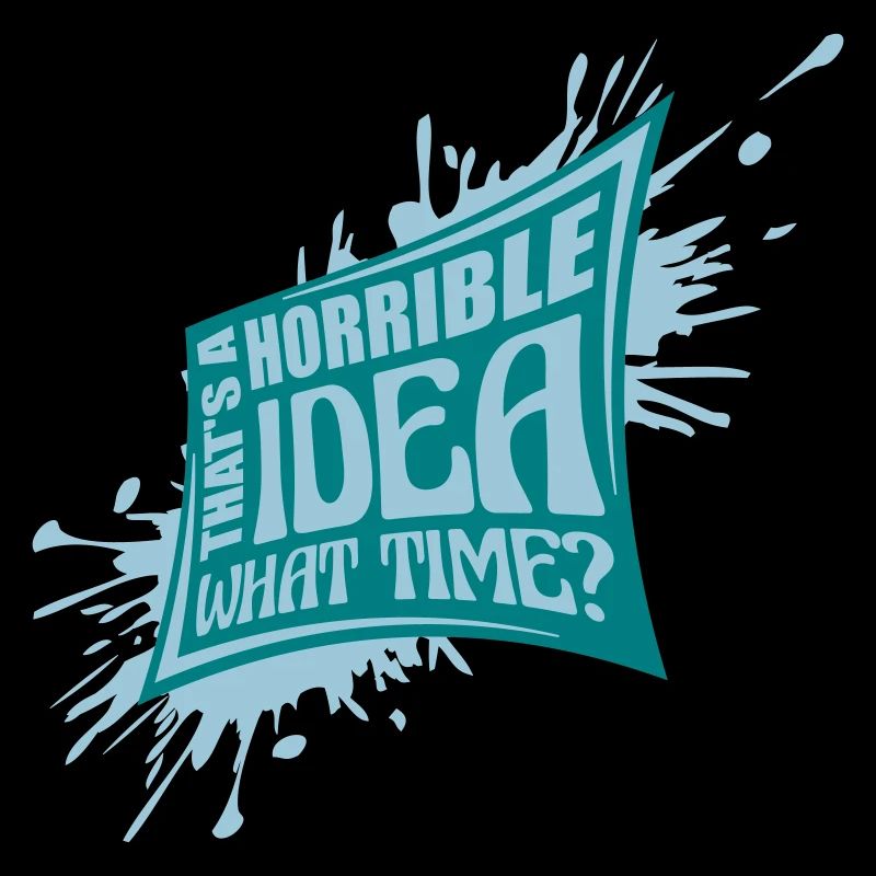 Thats a horrible Idea