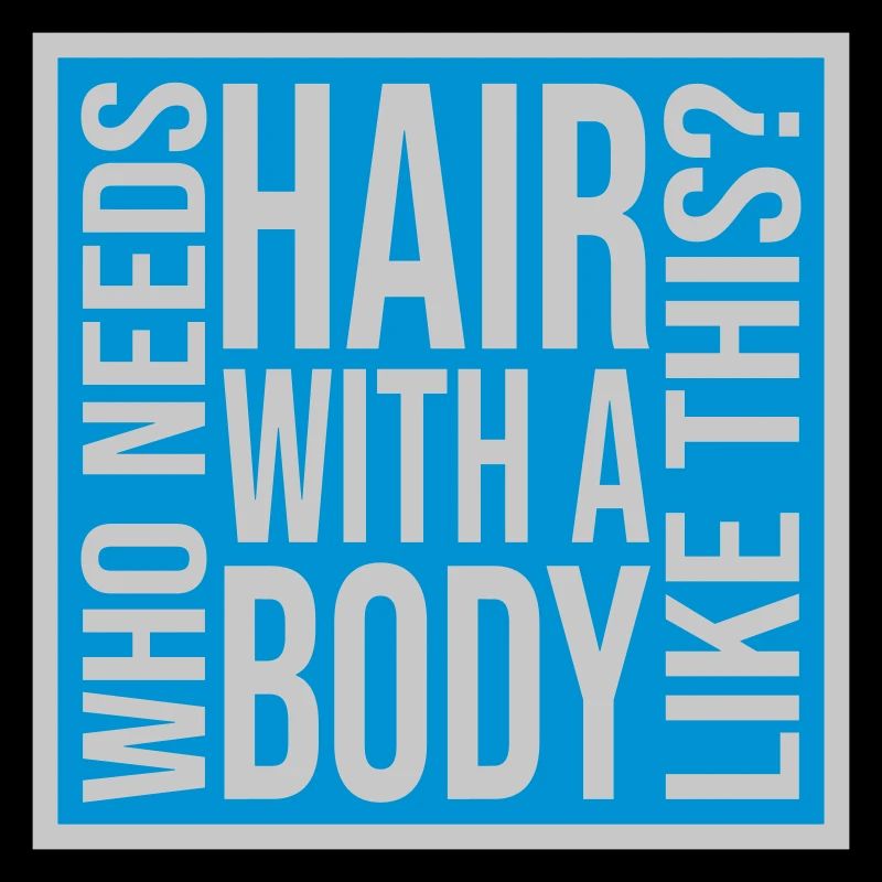 Who Needs Hair Spruch