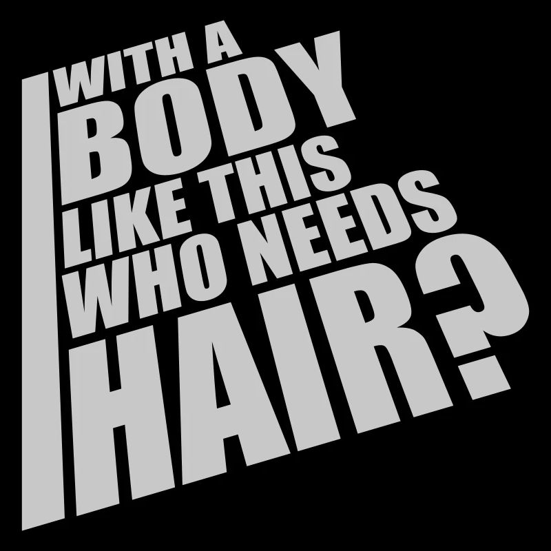 Who Needs Hair Spruch