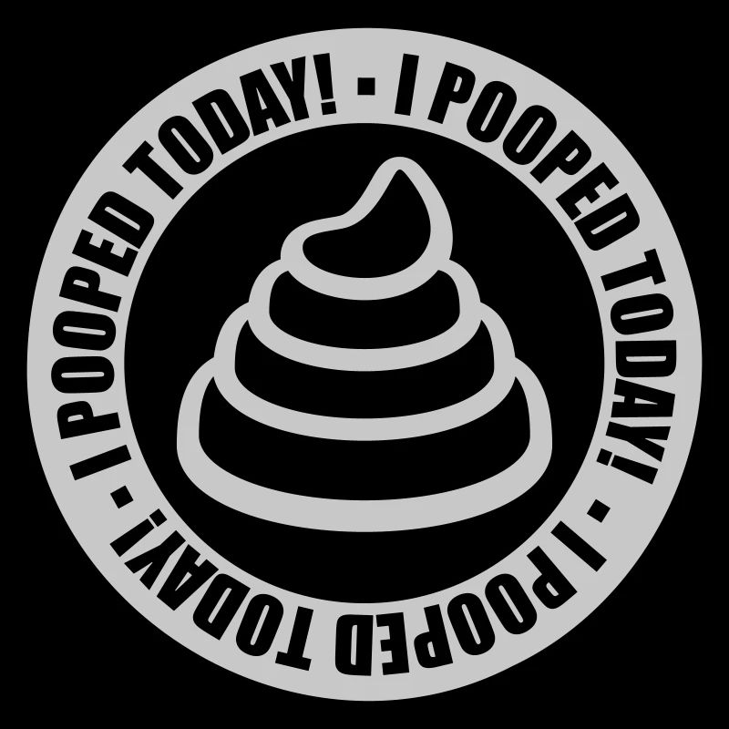 I pooped today Zitat
