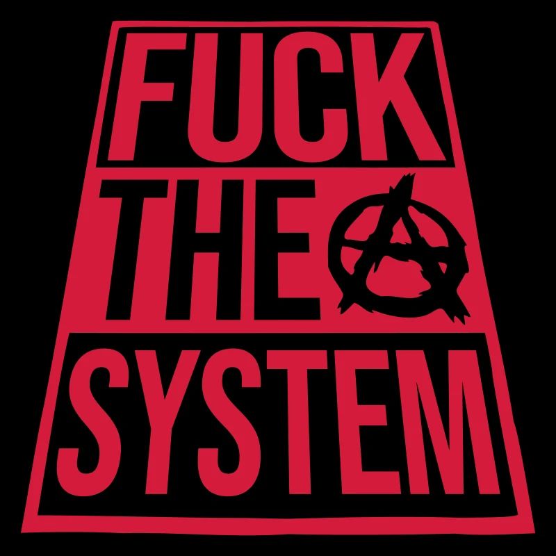 Saying fuck the system