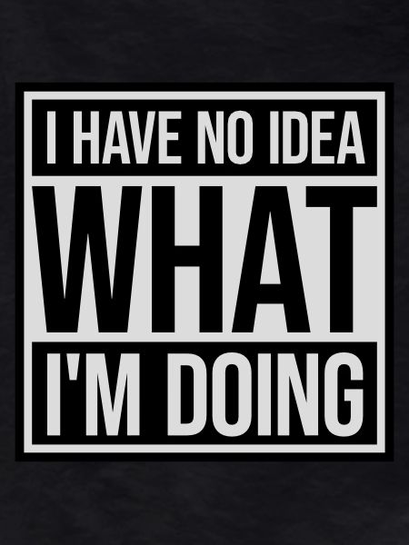 I Have No Idea