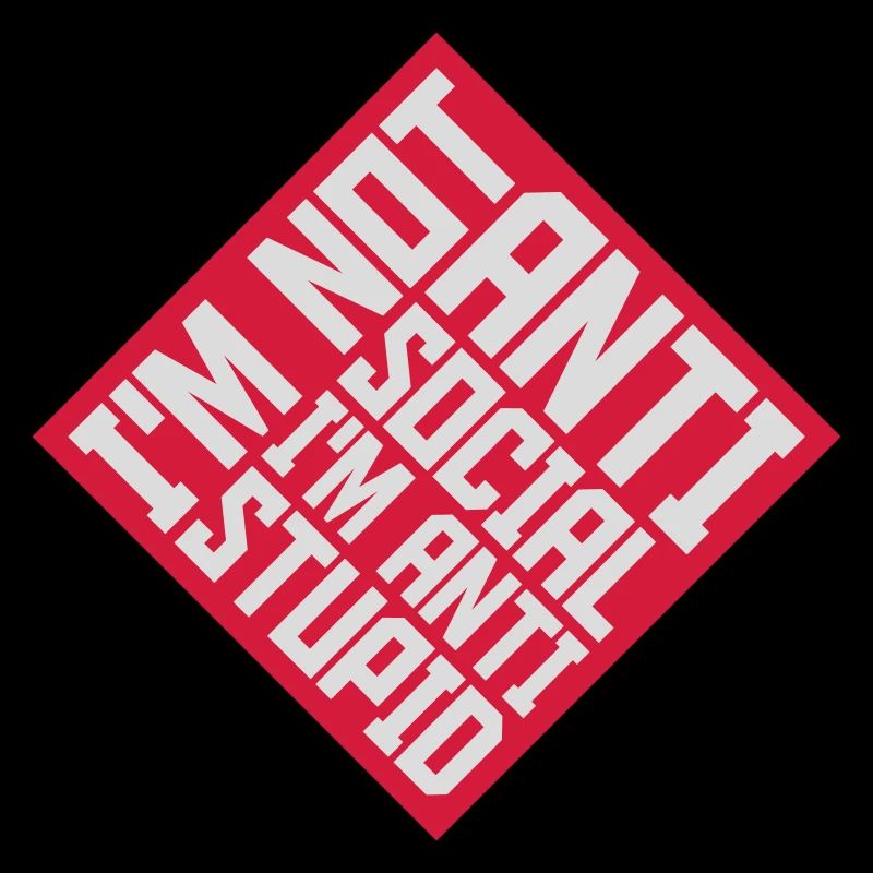 not antisocial anti stupid