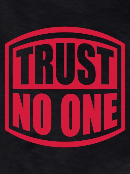 trust no one quote