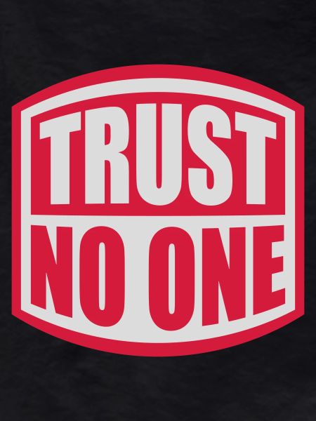 trust no one quote