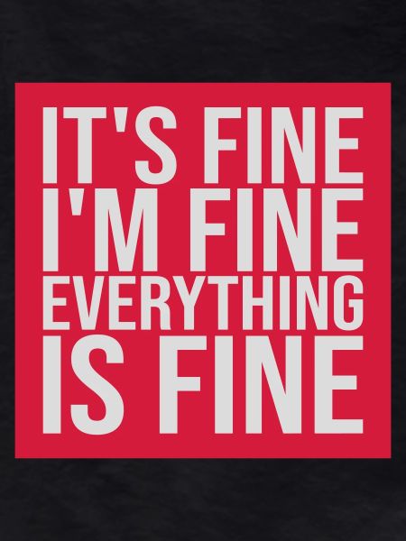 everything is fine quote