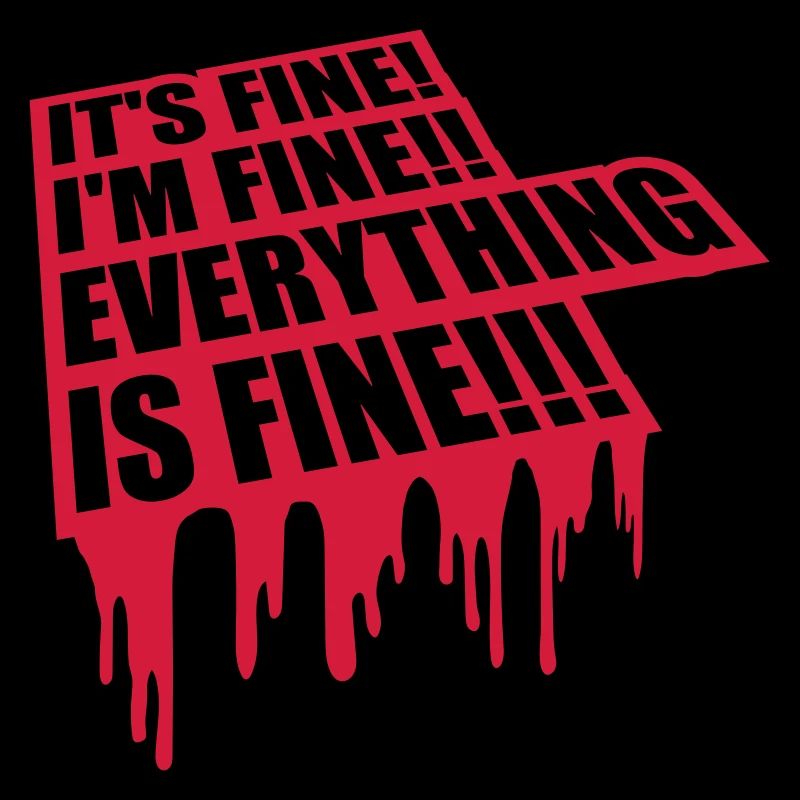 everything is fine Zitat
