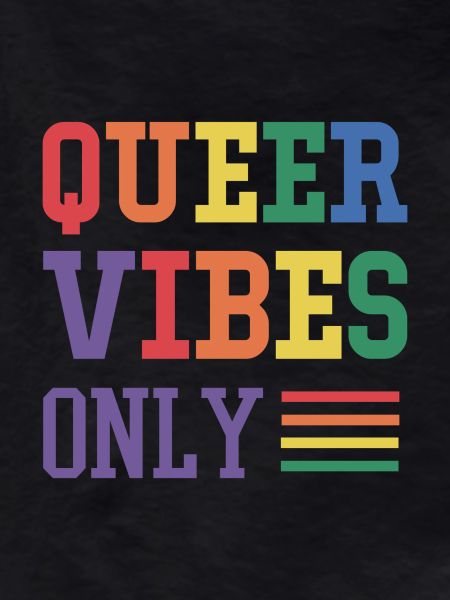Queer vibes only