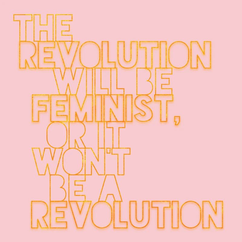 Die Revolution wird feministisch sein, oder wird sie es nicht sein