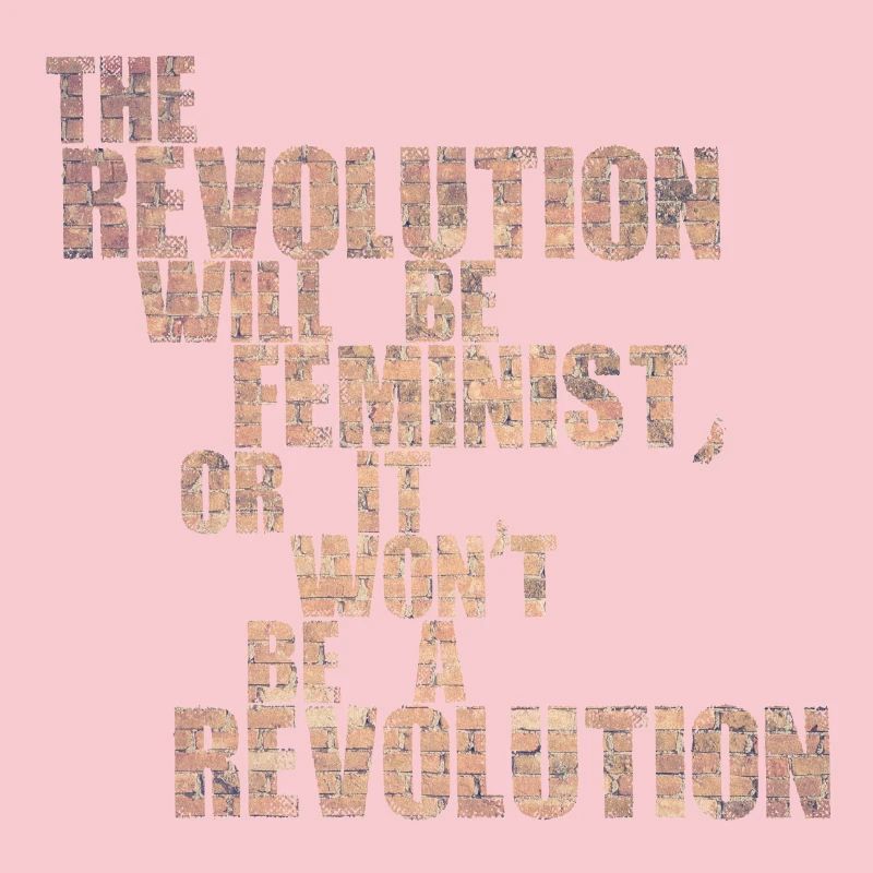 Die Revolution wird feministisch sein, oder wird sie es nicht sein