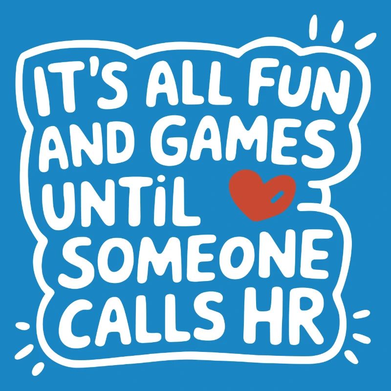 Everything is funny until Human Resources is called